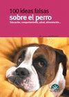 100 IDEAS FALSAS SOBRE EL PERRO