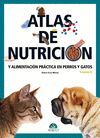 ATLAS DE NUTRICIÓN Y ALIMENTACIÓN PRÁCTICA EN PERROS Y GATOS. VOLUMEN II