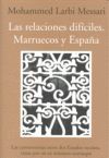 RELACIONES DIFICILES, LAS. MARRUECOS Y ESPAÑA