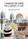 CAMINOS DE CADIZ POR LA HISTORIA Y EL ARTE