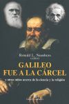 GALILEO FUE A LA CARCEL Y OTROS MITOS ACERCA DE LA CIENCIA