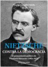 NIETZSCHE. CONTRA LA DEMOCRACIA (NOVEDAD 05-05-2010)