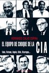 EL EQUIPO DE CHOQUE DE LA CIA. CUBA, VIETNAM, ANGOLA, CHILE, NICARAGUA