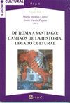 DE ROMA A SANTIAGO: CAMINOS DE LA HISTORIA LEGADO