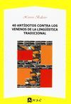 40 ANTÍDOTOS CONTRA LOS VENENOS DE LA LINGÜÍSTICA TRADICIONAL