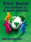 ETICA SOCIAL PARA ESTUDIANTES EN UN MUNDO GLOBALIZADO