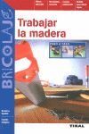 TRABAJAR LA MADERA