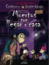 CRÓNICAS DEL VAMPIRO VALENTÍN 3. MUERTOS POR LLEGAR A CASA