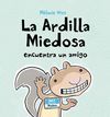 ARDILLA MIEDOSA ENCUENTRA UN AMI