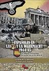 ESPAÑOLES EN LA SS Y LA WERMACHT 1944-45