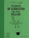 VIVIR RELAJADO CUADERNO DE EJERCICIOS