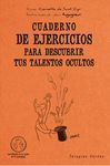 CUADERNO EJERCICIOS PARA DESCUBRIR TUS TALENTOS OCULTOS