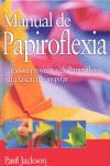 MANUAL DE PAPIROFLEXIA. PROYECTOS DE PAPIROFLEXIA FASCINAR