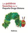 LAS PALABRAS FAVORITAS DE LA PEQUEÑA ORUGA GLOTONA