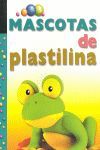 MASCOTAS DE PLASTILINA