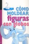 COMO MOLDEAR FIGURAS CON GLOBOS