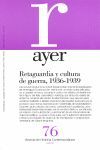 AYER 76 RETAGUARDIA Y CULTURA DE GUERRA 1936 -1939