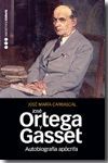 AUTOBIOGRAFIA APOCRIFA DE JOSE ORTEGA Y GASSET