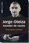 JORGE OTEIZA, HACEDOR DE
