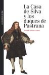 LA CASA DE SILVA Y LOS DUQUES DE PASTRANA