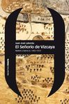 EL SEÑORIO DE VIZCAYA NOBLES Y FUEROS C.1452-1727