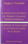 EL SIGNIFICADO ESOTÉRICO DEL TRABAJO CONJUNTO CIENTÍFICO-ESPIRITUAL ; EL IMPULSO