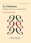 LA COLUMNA. PERIODISMO Y LITERATURA EN UN GÉNERO PLURAL.