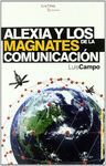 ALEXIA Y LOS MAGNATES DE LA COMUNICACIÓN