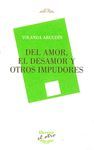 DEL AMOR EL DESAMOR Y OTROS IMPUDORES