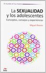 LA SEXUALIDAD Y LOS ADOLESCENTES. CONCEPTOS, CONSEJOS Y EXPERIENCIAS