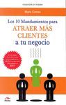 10 MANDAMIENTOS PARA ATRAER MAS CLIENTES A TU NEGOCIO, LOS