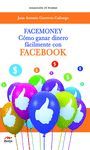 FACEMONEY. COMO GANAR DINERO FACILMENTE CON FACEBBOOK