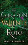 UN CORAZÓN VALIENTE Y ROTO