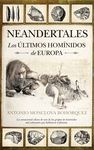 NEANDERTALES. LOS ULTIMOS HOMINIDOS DE EUROPA