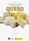 ARTE DE NARRAR LA HISTORIA, LOS AROMAS Y LOS SABORES DEL QUESO