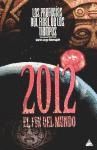 2012 EL FIN DEL MUNDO - PROFECIAS DEL FINAL DE LOS TIEMPOS