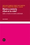 MENTE Y MATERIA ¿QUÉ ES LA VIDA?