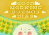 BUENOS DÍAS/GOOD MORNING