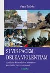 SI VIS PACEM DELEA VIOLENTIAM