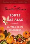 PONTE LAS ALAS CUANDO LA VIDA TE DE CALABAZAS