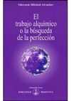 EL TRABAJO ALQUÍMICO O LA BÚSQUEDA DE LA PERFECCIÓN