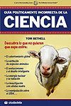 GUÍA POLÍTICAMENTE INCORRECTA DE LA CIENCIA