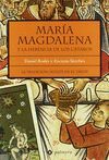 MARÍA MAGDALENA Y LA HERENCIA DE LOS CÁTAROS