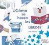 ¿COMO SE HACEN LOS LIBROS?