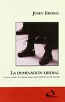 LA DOMINACIÓN LIBERAL