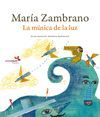 MARÍA ZAMBRANO, LA MÚSICA DE LA LUZ
