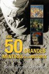 LAS CINCUENTA GRANDES MENTIRAS DE LA HISTORIA