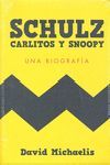 SCHULZ CARLITOS Y SNOOPY UNA BIOGRAFIA