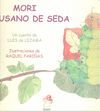 MORI EL GUSANO DE SEDA (ILUSTRACIONES DE RAFAEL FARIÑAS)