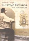 ULTIMO TROVADOR, EL. PACO PALACIOS EL PALI